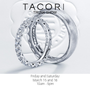 Tacori Trunk Show- Friday and Saturday March 15 and 16