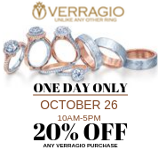 Save 20% on all Verragio Rings- ONE DAY ONLY! OCTOBER 26 Save 20% on all Verragio Rings- ONE DAY ONLY! OCTOBER 26