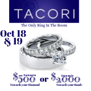 ALL TACORI WEEKEND at Adlers- October 18 and 19th ALL TACORI WEEKEND at Adlers- October 18 and 19th
